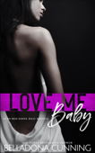 Love Me, Baby: An RH High School Bully Romance - Belladona Cunning