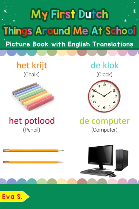 My First Dutch Things Around Me at School Picture Book with English Translations