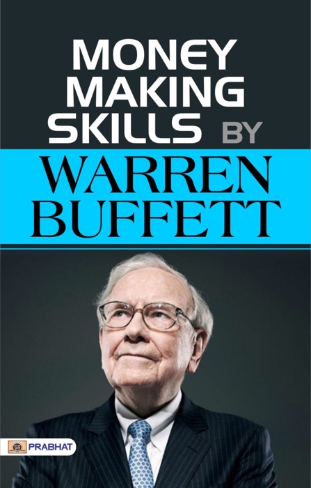 Money Making Skills By Warren Buffet (Warren Buffett Investment Strategy Book)