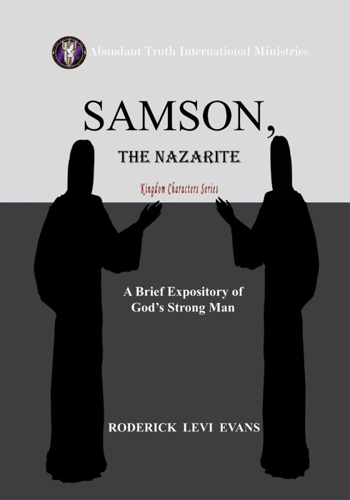 Samson, the Nazarite: A Brief Expository of God's Strong Man