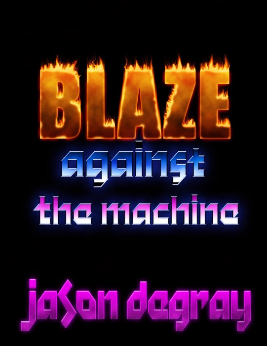 Blaze Against the Machine