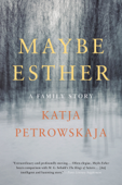 Maybe Esther - Katja Petrowskaja & Shelley Frisch