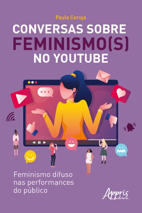 Conversas sobre Feminismo(s) no Youtube: Feminismo Difuso nas Performances do Público