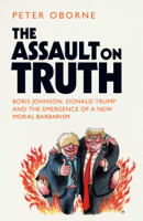 Peter Oborne - The Assault on Truth artwork