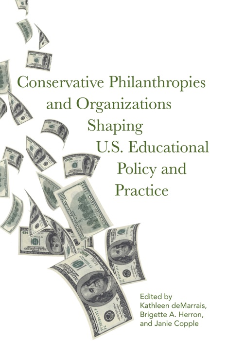 Conservative Philanthropies and Organizations Shaping U.S. Educational Policy and Practice