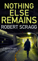 Robert Scragg - Nothing Else Remains artwork