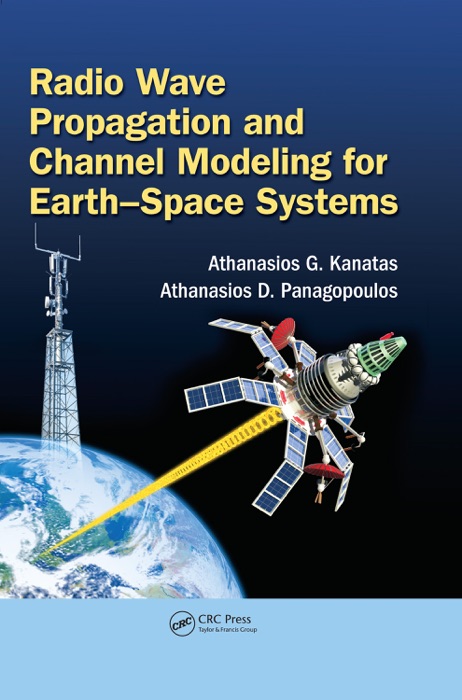 Radio Wave Propagation and Channel Modeling for Earth-Space Systems