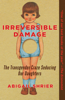 Irreversible Damage - Abigail Shrier