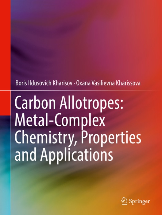 Carbon Allotropes: Metal-Complex Chemistry, Properties and Applications