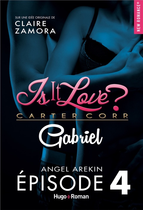 Is it love ? carter corp. Gabriel Episode 4