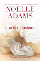 Noelle Adams - Practice Husband artwork