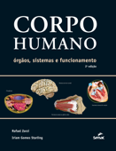 Corpo humano: órgãos, sistemas e funcionamento - Rafael Zorzi