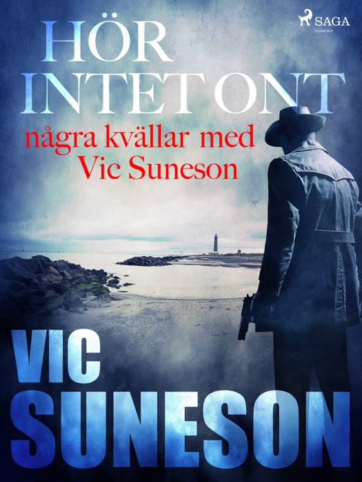 Hör intet ont : några kvällar med Vic Suneson