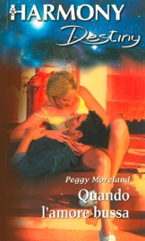 Quando l'amore bussa - Peggy Moreland by  Peggy Moreland PDF Download