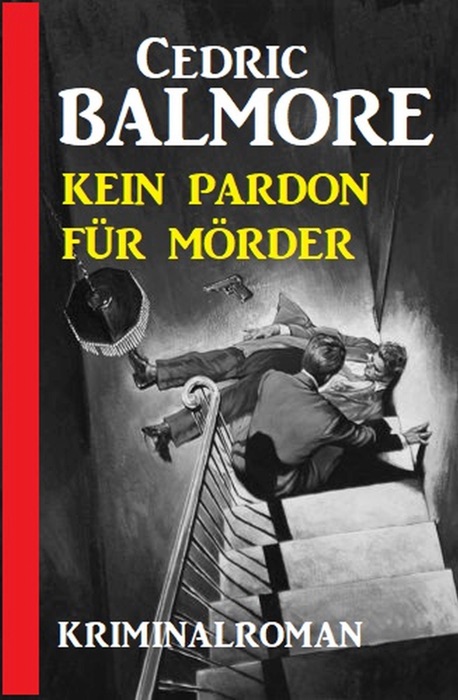 Kein Pardon für Mörder: Kriminalroman