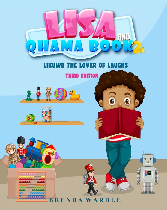 Lisa & Qhama Book 2: Likuwe the Lover of Laughs 3rd Edition