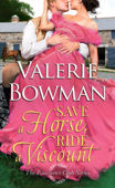 Save a Horse, Ride a Viscount - Valerie Bowman