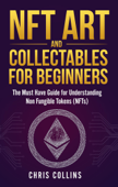 NFT Art and Collectables for Beginners - Chris Collins