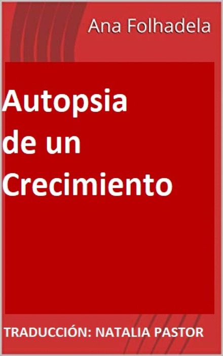 Autopsia de un Crecimiento