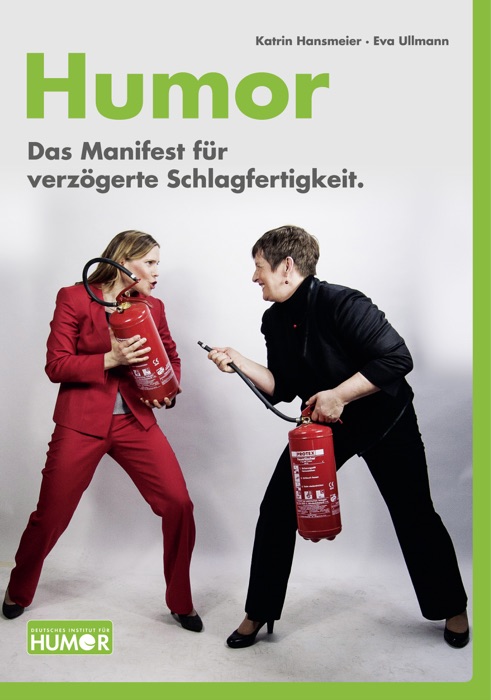 Humor. Das Manifest für verzögerte Schlagfertigkeit.