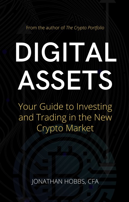 Digital Assets: Your Guide to Investing and Trading in the New Crypto Market