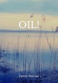 Oil! - Upton Sinclair