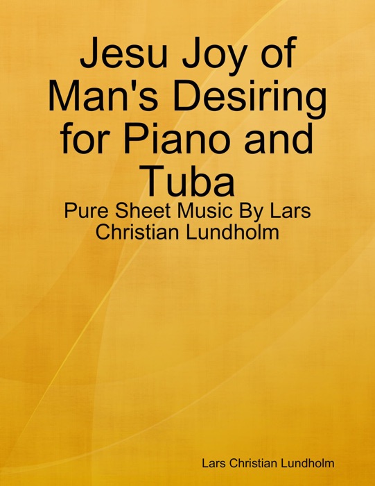 Jesu Joy of Man's Desiring for Piano and Tuba - Pure Sheet Music By Lars Christian Lundholm