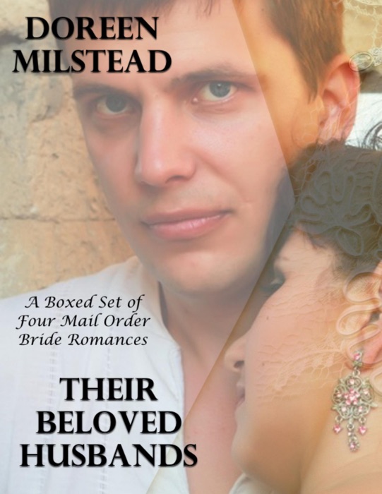 Their Beloved Husbands – a Boxed Set of Four Mail Order Bride Romances