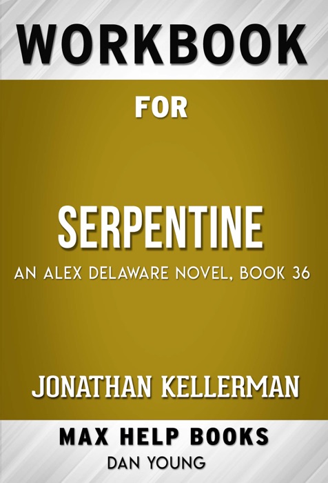 Serpentine An Alex Delaware Novel by Jonathan Kellerman (MaxHelp Workbooks)