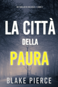 La città della paura: Un thriller di Ava Gold (Libro 2) - Blake Pierce