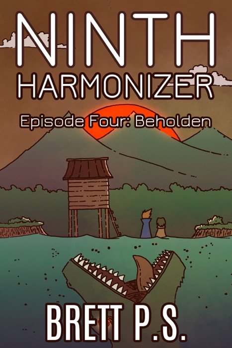 Ninth Harmonizer Episode Four: Beholden
