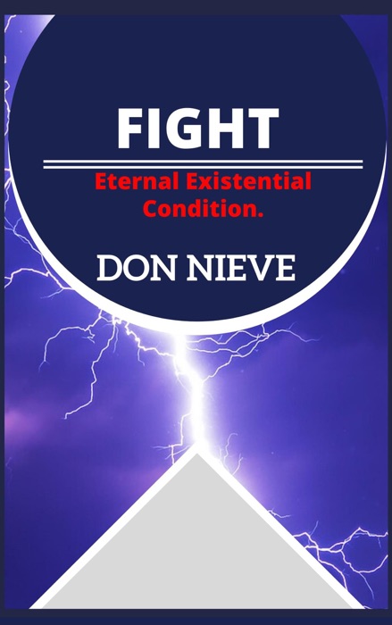 FIGHT. Eternal Existential Condition.