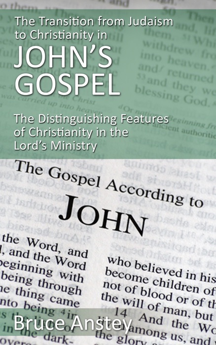 Transition from Judaism to Christianity in John's Gospel