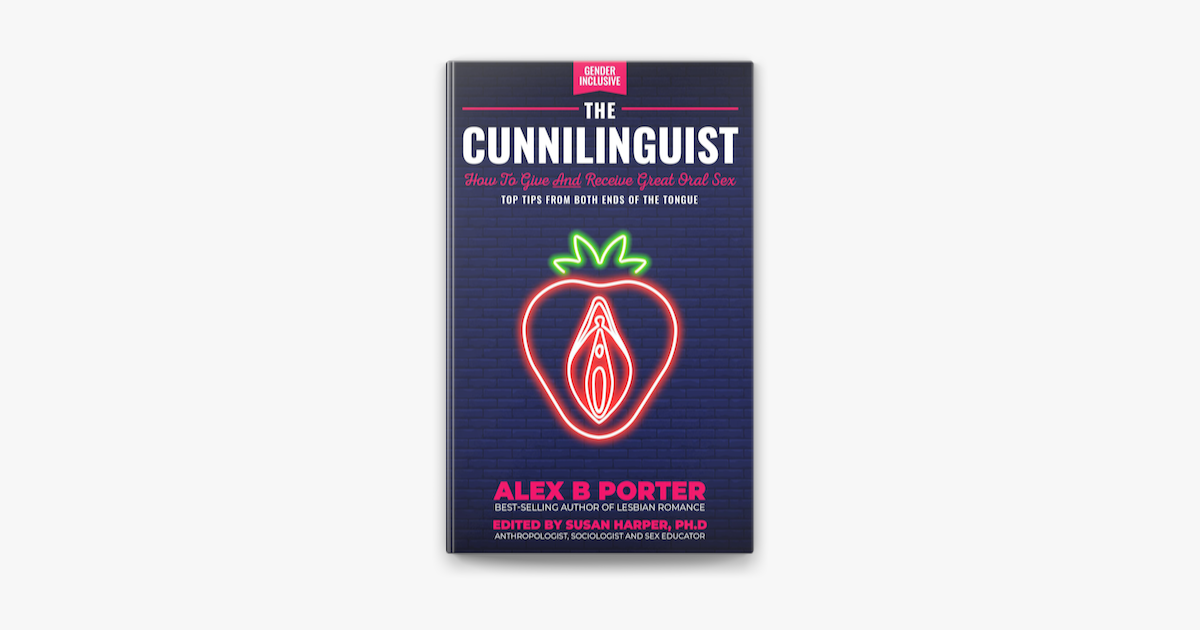 ‎the Cunnilinguist How To Give And Receive Great Oral Sex On Apple Books 