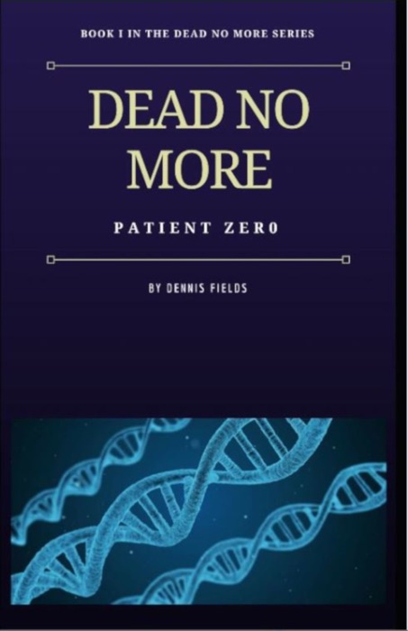 Dead No More: Patient Zer0