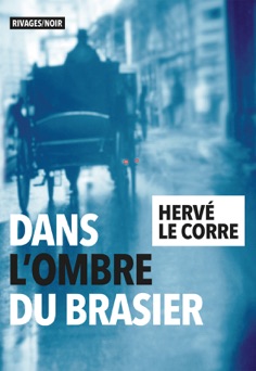 Dans l'ombre du brasier - Hervé Le Corre