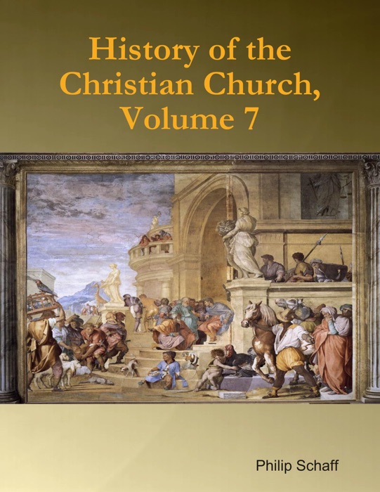 History of the Christian Church, Volume 7