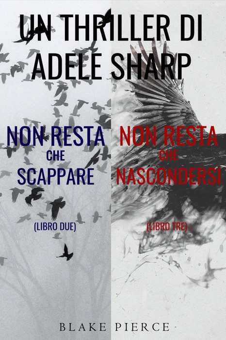 Bundle dei Thriller di Adele Sharp: Non resta che scappare (#2) e Non resta che nascondersi (#3)