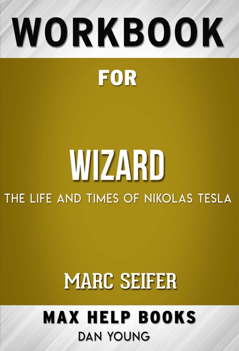 Wizard: The Life and Times of Nikolas Tesla by Marc Seifer (MaxHelp Workbooks)
