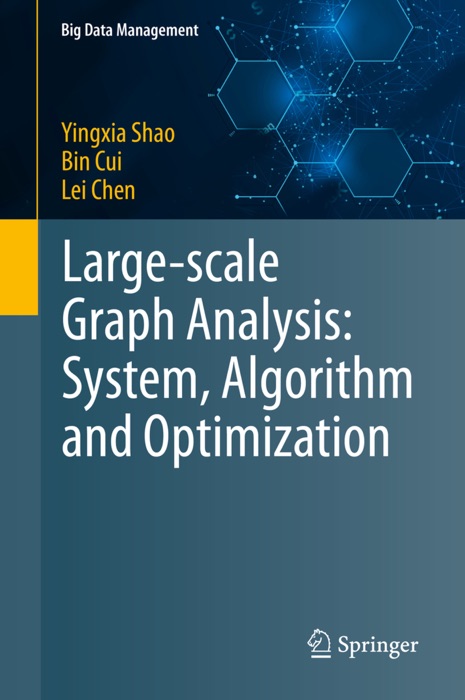 Large-scale Graph Analysis: System, Algorithm and Optimization