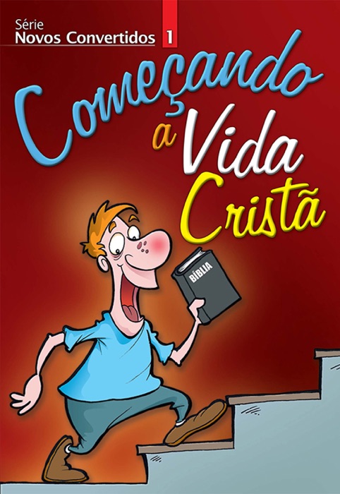 Novos Convertidos 1 - Começando a Vida Cristã