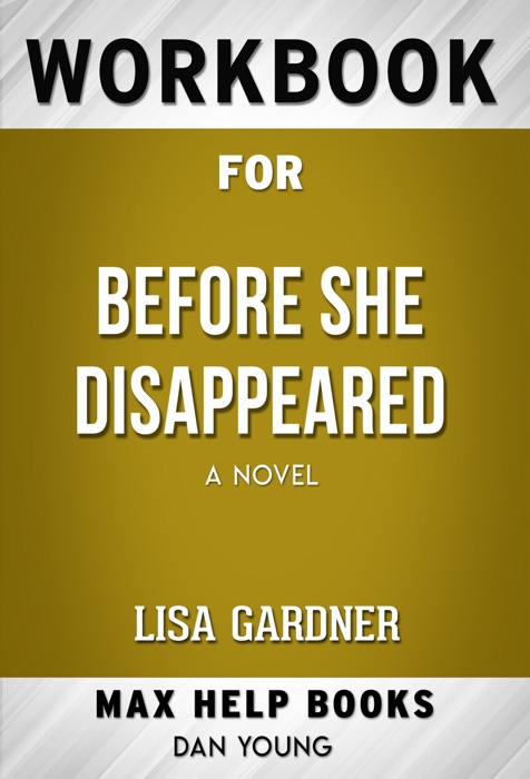 Before She Disappeared A Novel by Lisa Gardner (MaxHelp Workbooks)