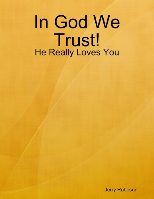 In God We Trust!: He Really Loves You