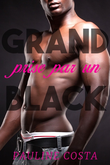 Prise par un grand black