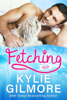 Fetching: A Frenemies to Lovers Romantic Comedy (Unleashed Romance, Book 1) - Kylie Gilmore