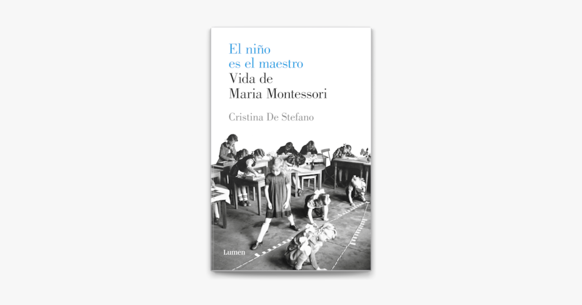 ‎El Niño Es El Maestro. Vida De María Montessori On Apple Books