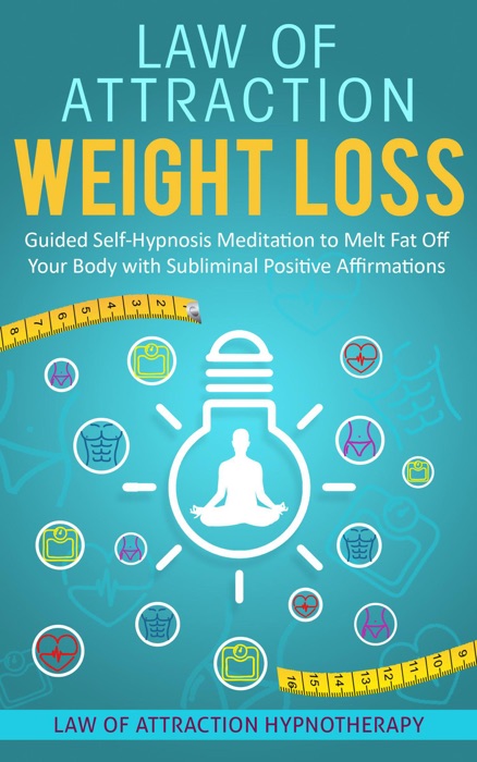 Law of Attraction Weight Loss Guided Self-Hypnosis Meditation to Melt Fat Off Your Body with Subliminal Positive Affirmations