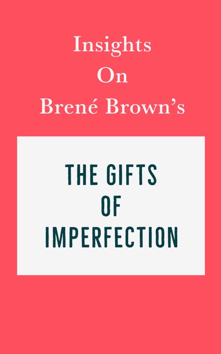 Insights on Brené Brown’s The Gifts of Imperfection