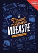 Le manuel de survie du vidéaste - Ludoc