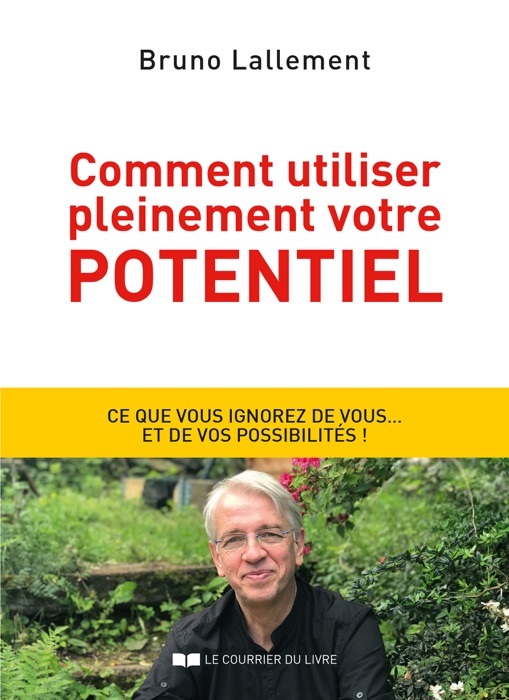 Comment utiliser pleinement votre potentiel